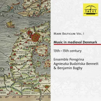 Mare Balticum, Vol. 1: Music in Medieval Denmark by Agnieszka Budzinska-Bennett