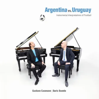 Argentina vs. Uruguay: Instrumental Interpretations of Football by Dario Boente