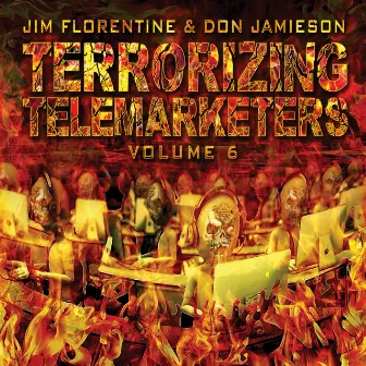 Terrorizing Telemarketers, Vol. 6 by Jim Florentine