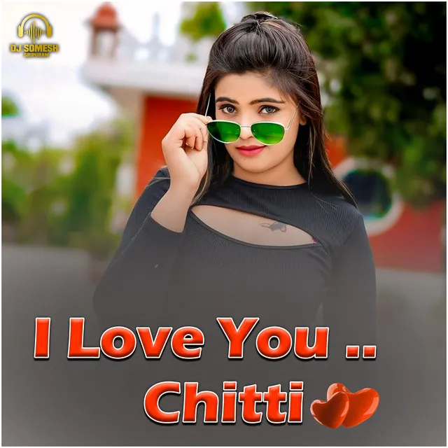 I Love You Chitti