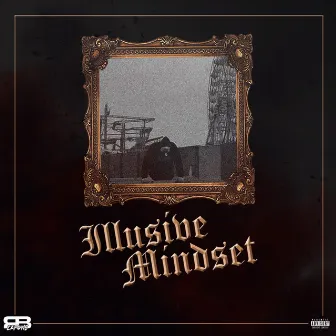 Illusive Mindset by RB Capone