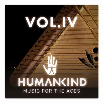 HUMANKIND: Music for the Ages, Vol. IV (Original Game Soundtrack) by Humankind Orchestra