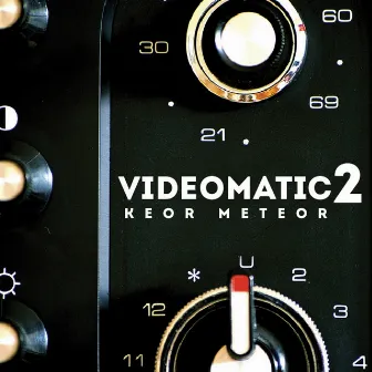 Videomatic 2 by Keor Meteor