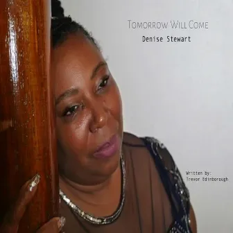 Tomorrow Will Come by Denise Stewart