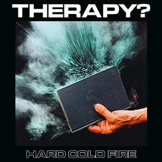 Hard Cold Fire by Therapy?