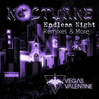 Nocturne: Endless Night (Remixes & More) by Vegas Valentine