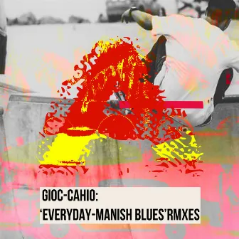 Everyday-Manish Blues Rmxes by Cahio