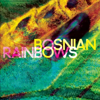 Bosnian Rainbows by Bosnian Rainbows