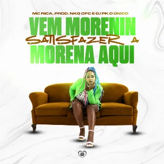 Vem Morenin Satisfazer a Morena Aqui (Remix) by PROD NKG OFC