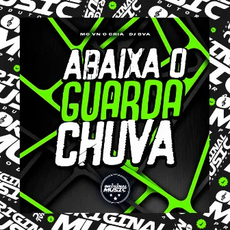 Abaixa o guarda chuva by DJ BVA