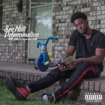 DETERMINATION (STILL GOING IN TRINNA SEE A MILLI) by $ee