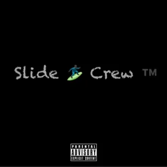 SLIDECREW by Dreek2cool