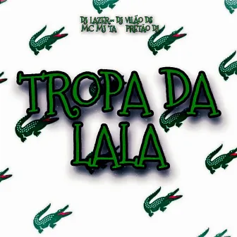 Tropa da Lala by DJLAZER.OFC