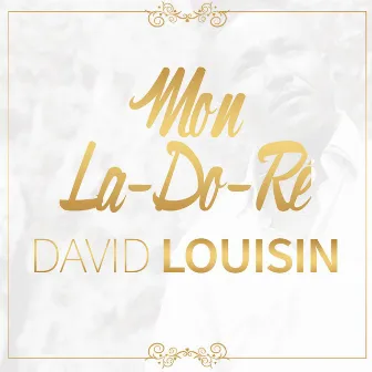 Mon la do ré by David Louisin