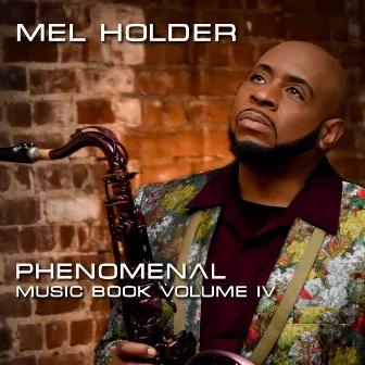 Phenomenal: Music Book Volume IV by Mel Holder