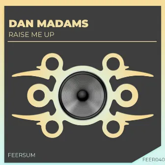 Raise Me Up by Dan Madams