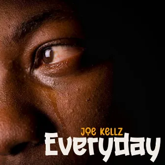 Everyday by Joe Kellz