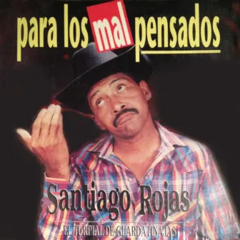 Para Los Mal Pensados by Santiago Rojas