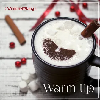 Warm Up by VoicePlay