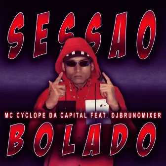 Sessão Bolado by Mc cyclope da capital