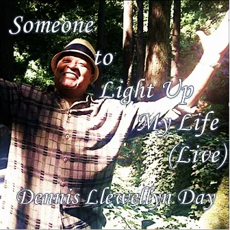 Someone to Light up My Life (Live) by Dennis Llewellyn Day