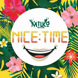 Nice Time by Milko