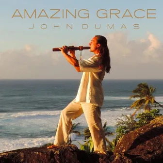 Amazing Grace by John Dumas