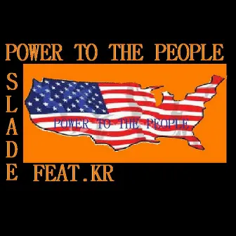 Power To the People (feat. KR) by Slade