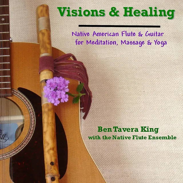 Visions & Healing: Native American Flute & Guitar for Meditation, Massage & Yoga