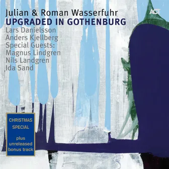 Upgraded in Gothenburg (Bonus Track Edition) [feat. Nils Landgren, Ida Sand & Magnus Lindgren] by Julian & Roman Wasserfuhr