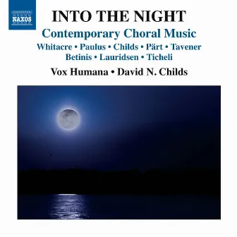 Into the Night: Contemporary Choral Music by David N. Childs