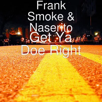 Get Ya Doe Right by Frank Smoke