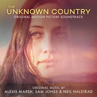 Unknown Country (Original Motion Picture Soundtrack) by Alexis Marsh