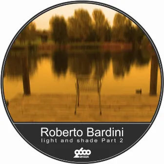 Light and Shade, Part 2 by Roberto Bardini