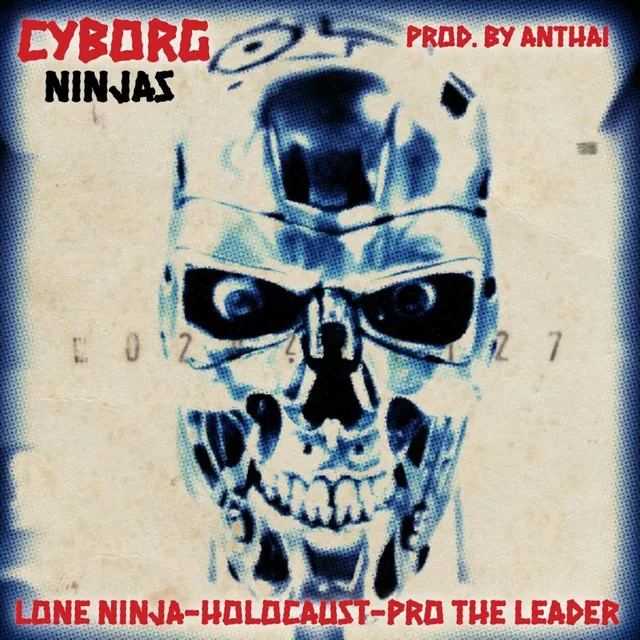 Cyborg Ninjas (feat. Lone Ninja, Holocaust & Pro the Leader)