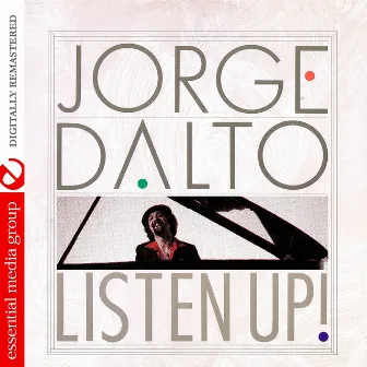 Listen Up! (Digitally Remastered) by Jorge Dalto