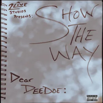 Show The Way by DeeDoe Live