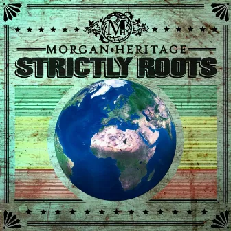 Strictly Roots by Morgan Heritage