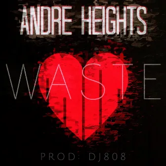 Waste by Andre Heights