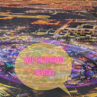 In Vegas by Will The Spacekid