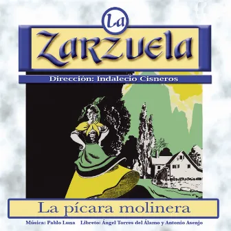 La Zarzuela: La Pícara Molinera by Ángel Torres del Álamo