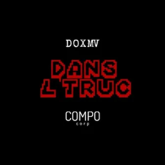 Dans l’truc by Doxmv