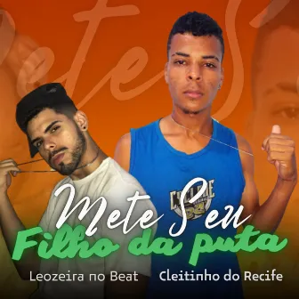 Mete Seu Filho da Puta by Cleitinho do Recife