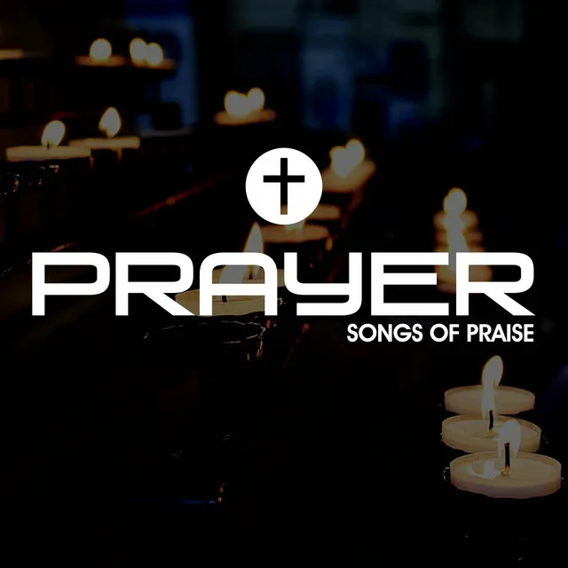 Prayer Songs Of Praise