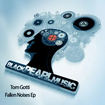 Fallen Noises Ep by Tom Gotti