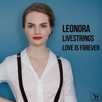 Love Is Forever (Strings Version) by Leonora