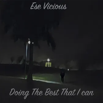 Doing the Best That I Can by Ese Vicious