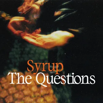 The Questions by Syrup