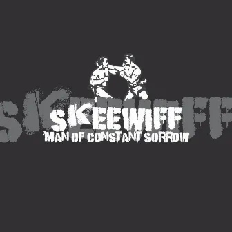 Man of Constant Sorrow - Single by Skeewiff