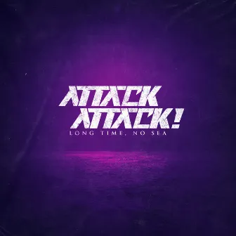 Long Time, No Sea (Expanded Edition) by Attack Attack!